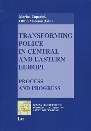 Immagine del venditore per Transforming Police in Central And Eastern Europe : Process And Progress venduto da GreatBookPrices