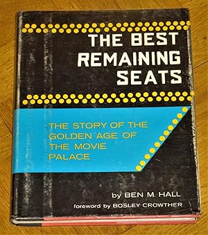 Seller image for The Best Remaining Seats - the story of the golden age of the movie Palace for sale by Makovski Books