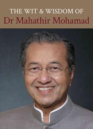 Image du vendeur pour Wit and Wisdom of Dr Mahathir Mohamad mis en vente par GreatBookPrices
