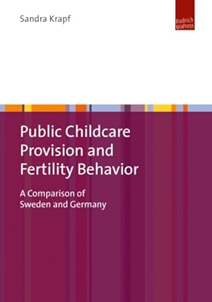Seller image for Public Childcare Provision and Fertility Behavior : A Comparison of Sweden and Germany for sale by GreatBookPrices