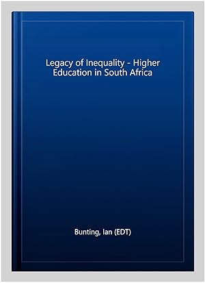 Seller image for Legacy of Inequality - Higher Education in South Africa for sale by GreatBookPrices