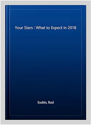 Seller image for Your Stars : What to Expect in 2018 for sale by GreatBookPrices