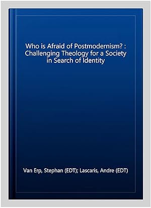 Imagen del vendedor de Who is Afraid of Postmodernism? : Challenging Theology for a Society in Search of Identity a la venta por GreatBookPrices