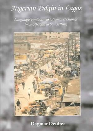 Seller image for Nigerian Pidgin In Lagos : Language Contact, Variation And Change In An African Urban Setting for sale by GreatBookPrices