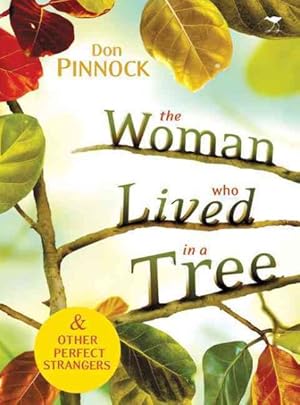 Bild des Verkufers fr Woman Who Lived in a Tree : And Other Perfect Strangers zum Verkauf von GreatBookPrices