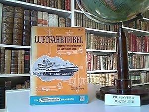 Luftfahrtfibel. Moderne Verkehrsflugzeuge - der Luftverkehr heute. 100 Typenbeschreibungen mit üb...