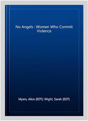 Immagine del venditore per No Angels : Women Who Commit Violence venduto da GreatBookPrices