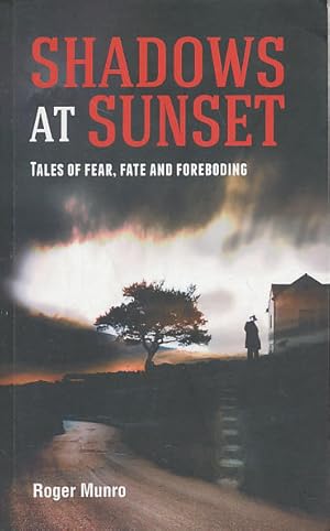 Seller image for Shadows at Sunset: Tales of fear, fate and foreboding for sale by CorgiPack