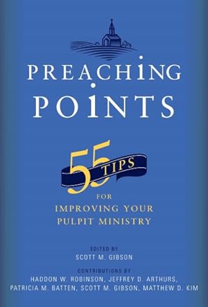 Imagen del vendedor de Preaching Points : 55 Tips for Improving Your Pulpit Ministry a la venta por GreatBookPrices