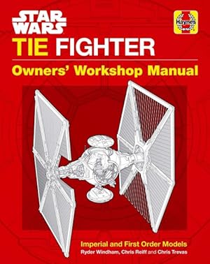 Seller image for Star Wars Tie Fighter : Owners' Workshop Manual: Imperial and First Order Models for sale by GreatBookPrices
