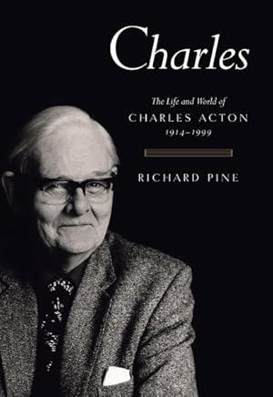 Seller image for Charles : The Life and World of Charles Acton 1914-1999 for sale by GreatBookPrices