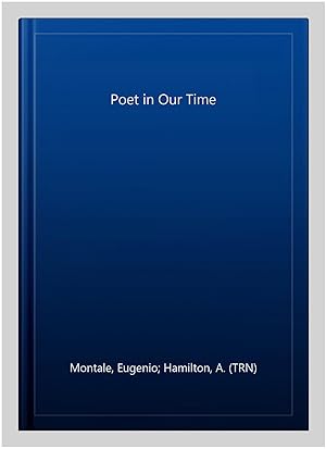 Image du vendeur pour Poet in Our Time mis en vente par GreatBookPrices