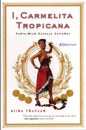 Image du vendeur pour I, Carmelita Tropicana : Performing Between Cultures mis en vente par GreatBookPrices