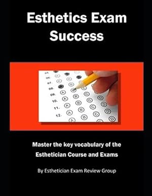 Seller image for Esthetics Exam Success: Master the Key Vocabulary of the Esthetician Course and Exams for sale by GreatBookPrices