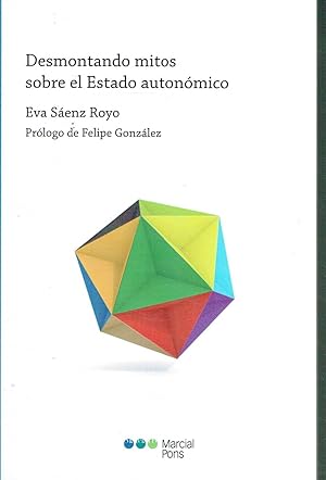 Desmontando mitos sobre el Estado autonómico. Para una reforma constitucional en serio.