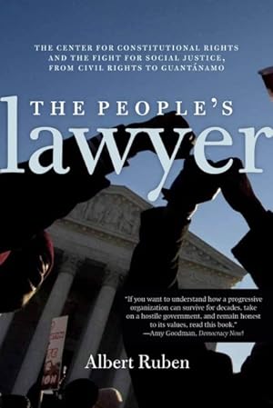 Image du vendeur pour Peoples' Lawyer : The Center for Constitutional Rights and the Fight for Social Justice, from Civil Rights to Gunatanamo mis en vente par GreatBookPrices