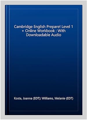 Image du vendeur pour Cambridge English Prepare! Level 1 + Online Workbook : With Downloadable Audio mis en vente par GreatBookPrices