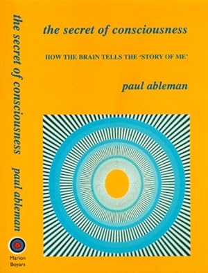 Image du vendeur pour Secret of Consciousness : How the Brain Tells "the Story of Me" mis en vente par GreatBookPrices