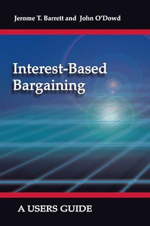 Immagine del venditore per Interest-based Bargaining : A User's Guide. venduto da GreatBookPrices