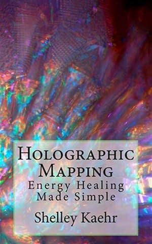 Bild des Verkufers fr Holographic Mapping : Energy Healing Made Simple zum Verkauf von GreatBookPrices