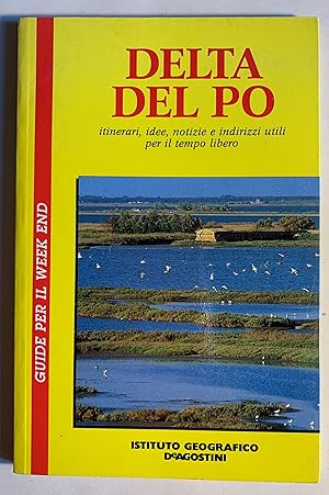 Seller image for Delta del Po. Guide per il week-end: itinerari, idee, notizie e indirizzi utili per il tempo libero for sale by Studio bibliografico De Carlo