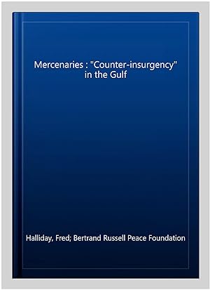 Imagen del vendedor de Mercenaries : "Counter-insurgency" in the Gulf a la venta por GreatBookPrices