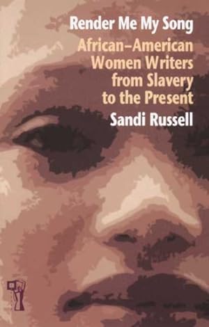Seller image for Render Me My Song : African-American Women Writers from Slavery to the Present for sale by GreatBookPrices