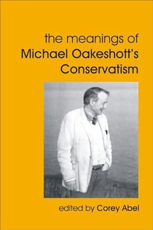 Seller image for Meanings of Michael Oakeshott's Conservatism for sale by GreatBookPrices