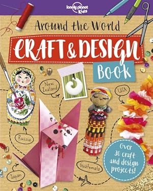 Imagen del vendedor de Lonely Planet Kids Around the World Craft & Design Book a la venta por GreatBookPrices