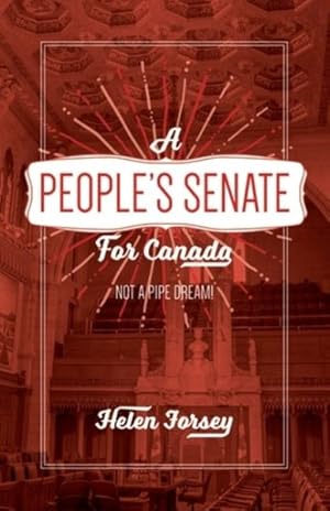 Seller image for People's Senate for Canada : Not a Pipe Dream! for sale by GreatBookPrices