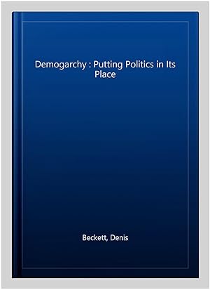 Immagine del venditore per Demogarchy : Putting Politics in Its Place venduto da GreatBookPrices