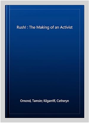 Image du vendeur pour Rush! : The Making of an Activist mis en vente par GreatBookPrices