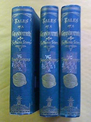 Tales of a Grandfather: Being the History of Scotland from the Earliest Times (3 Volumes), Globe ...