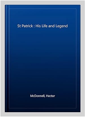 Immagine del venditore per St Patrick : His Life and Legend venduto da GreatBookPrices