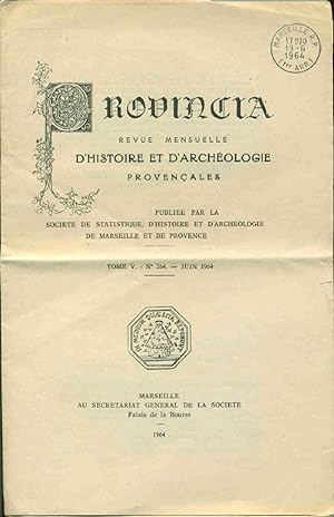 Provincia . Revue mensuelle d'histoire et d'archéologie provençales.Tome V - No 264