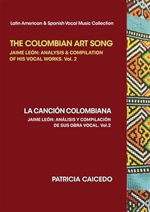 Immagine del venditore per The Colombian Art Song Jaime Le?n: Analysis & Compilation of his vocal works Vol. 2 venduto da GreatBookPrices