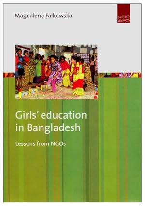 Immagine del venditore per Girls' Education in Bangladesh : Lessons from NGOs venduto da GreatBookPrices