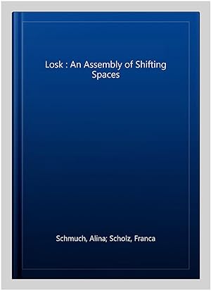 Seller image for Losk : An Assembly of Shifting Spaces for sale by GreatBookPrices