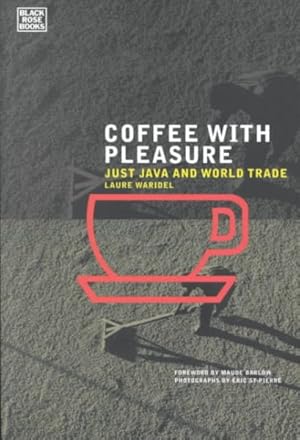 Seller image for Coffee With Pleasure : Just Java and World Trade for sale by GreatBookPrices