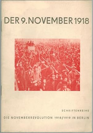Der 9. November 1918 in Berlin. Berliner Arbeiterveteranen berichten über die Vorbereitung der No...