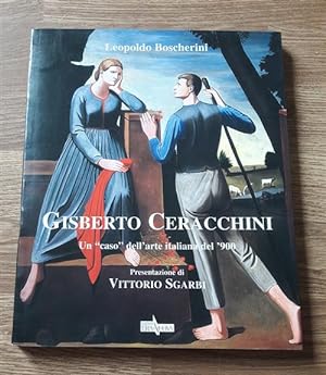 Seller image for Gisberto Ceracchini. Un Caso Dell'arte Italiana Del '900 for sale by Piazza del Libro