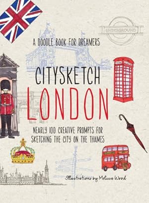 Immagine del venditore per Citysketch London : Nearly 100 Creative Prompts for Sketching the City on the Thames venduto da GreatBookPrices