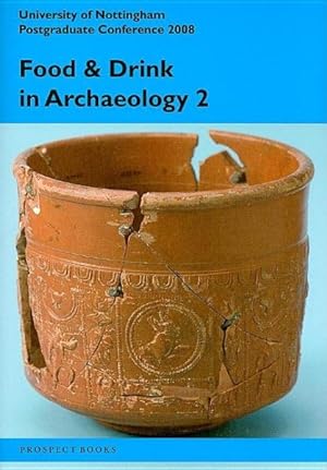 Seller image for Food & Drink in Archaeology 2 : University of Nottingham Postgraduate Conference 2008 for sale by GreatBookPrices