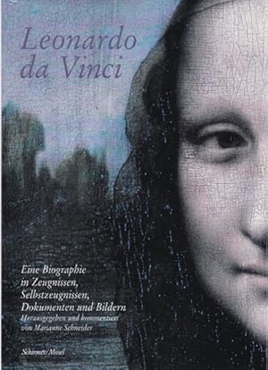 Bild des Verkufers fr Leonardo da Vinci. Eine Biographie in Zeugnissen, Selbstzeugnissen, Dokumenten und Bildern. zum Verkauf von Antiquariat Querido - Frank Hermann