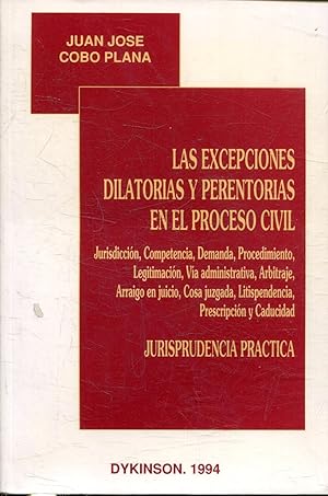 LAS EXCEPCIONES DILATORIAS Y PERENTORIAS EN EL PROCESO CIVIL. JURISDICCION,COMPETENCIA, DEMANDA, ...