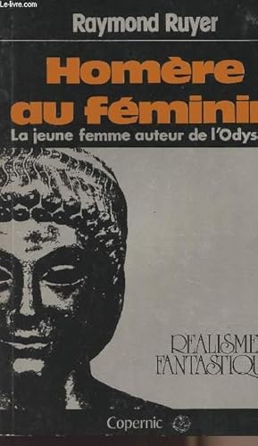 Bild des Verkufers fr Homre du fminin - La jeune femme auteur de l'Odysse - collection "ralisme fantastique" zum Verkauf von Le-Livre