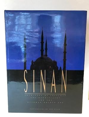 Seller image for SINAN : ARCHITECT OF SULEYMAN THE MAGNIFICENT AND THE OTTOMAN GOLDEN AGE for sale by Worlds End Bookshop (ABA, PBFA, ILAB)