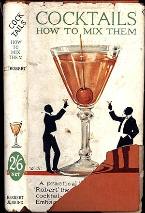 Seller image for Cocktails / How to Mix them / A practical book (FIRST PRINTING, IN ORIGINAL DUST JACKET) for sale by Cat's Curiosities