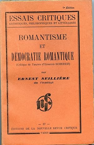 Bild des Verkufers fr ROMANTISME ET DEMOCRATIE ROMANTIQUE (Critique de l'oeuvre d'Edmond SCHERER) zum Verkauf von Librairie CLERC