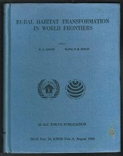 Bild des Verkufers fr Rural habitat transformation in world frontiers [24th International Geographical Congress, Japan 1980 / International Geographic Union, Working Group Transformation of Rural Habitat in Development Countries]. - zum Verkauf von Libresso Antiquariat, Jens Hagedorn